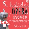 ネズミもオペラが歌いたい　She Just Loves To Sing ! Holiday Opera Mouse