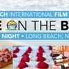 TASTE ON THE BEACH:  Long Beach International Film Festival’s