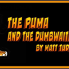 The Puma and  the Dumbwaiter